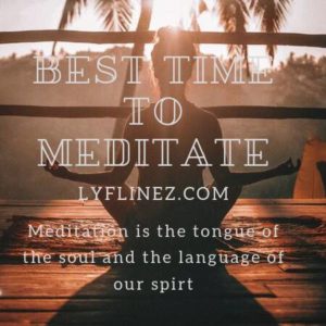 When Is The Best Time To MEDITATE? A Complete Guide - Lyflinez.com