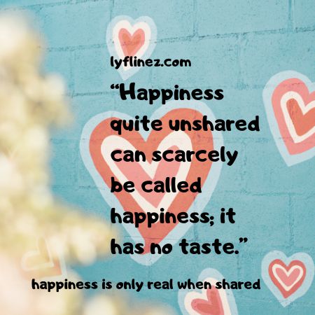 happiness is only real when shared