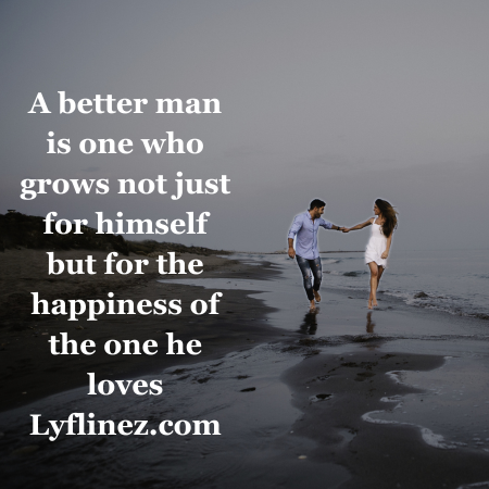 How To Be A Better Man For Her - 21 Life Changing Ways - lyflinez.com