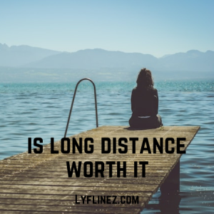 is long distance worth it
